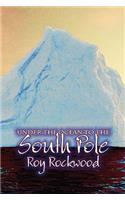 Under the Ocean to the South Pole by Roy Rockwood, Fiction, Fantasy & Magic