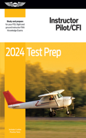 2024 Instructor Pilot/Cfi Test Prep: Study and Prepare for Your Pilot FAA Knowledge Exam(Asa Test Prep)