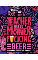 This Teacher Needs a Mother F*cking Beer