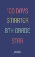 100 Days Smarter 8th Grade Star: Notebook