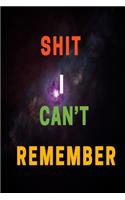 Shit I Can't Remember
