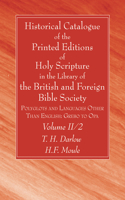 Historical Catalogue of the Printed Editions of Holy Scripture in the Library of the British and Foreign Bible Society, Volume II, 2