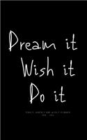 Dream it, Wish it, Do it. Yearly Monthly and Weekly Planner 2020 -2021: Inspirational Planner 2020-2021(1 Inspirational Planners for Men, Women and Kids)