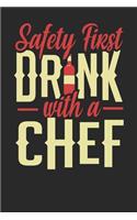 Safety First Drink With A Chef: Chef Notebook - Chef Journal - 110 DOT GRID Paper Pages - 6 x 9 - Handlettering - Logbook