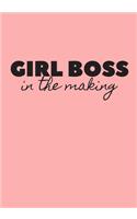 Girl Boss in the Making Journal: Lined Journal for Women; Lined Journal for Girls; Lined Journal to Write in; Diary for girls; Gifts for women; Gifts for girls; Gifts under $10: 150