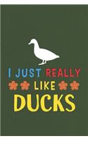 I Just Really Like Ducks: Ducks Lovers Funny Gifts Dot Grid Journal Notebook 6x9 120 Pages