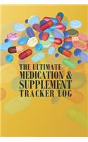 The Ultimate Medication & Supplement Tracker Log