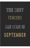 The Best fencers are Born in September journal: 6*9 Lined Diary Notebook, Journal or Planner and Gift with 120 pages