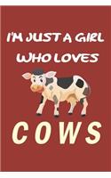 I'm Just A Girl Who Loves cows