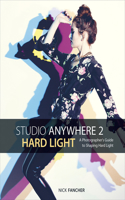Studio Anywhere 2: Hard Light: A Photographer's Guide to Shaping Hard Light(English)