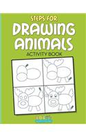 Steps for Drawing Animals Activity Book