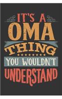 Its A Oma Thing You Wouldnt Understand: Oma Diary Planner Notebook Journal 6x9 Personalized Customized Gift For Someones Surname Or First Name is Oma