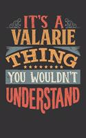Its A Valarie Thing You Wouldnt Understand