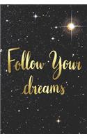 Follow Your Dreams: Dream Journal Notebook for your dreams and their interpretations - for Women Men Kids Diary - Lined 6x9