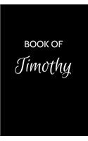 Book of Timothy: Timothy Journal - A Gratitude Journal Notebook for Men Boys Fathers and Sons with the name Timothy - Handsome Elegant Bold & Personalized - An Appre