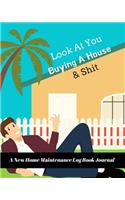 Look At You Buying A House & Shit