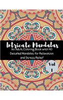 Intricate Mandalas And Adult Coloring Book With 40 Detailed Mandalas For Relaxation and Stress Relief