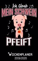 Ich glaub mein Schwein Pfeift -Wochenplaner 2019 - 2020: DIN A5 Kalender / Terminplaner / Wochenplaner 2019 / 2020 18 Monate: Juli 2019 bis Dezember 2020 - Jede Woche auf 2 Seiten