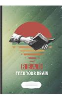 Read Feed Your Brain: Funny Book Lover Blank Lined Notebook Journal For Reading Teacher Librarian, Inspirational Saying Unique Special Birthday Gift Classic B5 110 Pages
