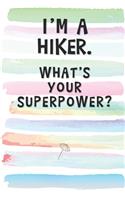 I'm a Hiker. What's Your Superpower?