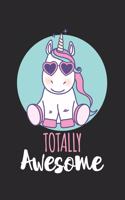 Totally Awesome Unicorn: Calendar, weekly planner, diary, notebook, book 105 pages in softcover. One week on one double page. For all appointments, notes and tasks that you 
