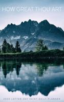 How Great Thou Art 2020 Latter-day Saint Daily Planner: Mountains