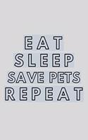 Eat Sleep Save Pets Repeat: Funny Vet Assistant Gift Idea For Amazing Hard Working Employee - 120 Pages (6" x 9") Hilarious Gag Present