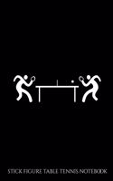 Stick Figure Table Tennis Notebook: Ping Pong Table Tennis Stick Figures Pingpong Player Blank Composition Notebook for Journaling & Writing (120 Lined Pages, 6" x 9")