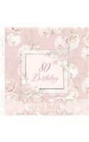 80th Birthday Guest Book: Elegant Blush Pink and White Roses Full Color Interior 80th Birthday Guestbook Includes Dedicated Pages for Children or Grandchildren To Write A Spe
