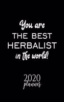 You Are The Best Herbalist In The World! 2020 Planner: Nice 2020 Calendar for Herbalist - Christmas Gift Idea for Herbalist - Herbalist Journal for 2020 - 120 pages 8.5x11 inches