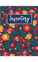 Inventory Log Book: Flower Colorful Cover - Simple Inventory Log Book for Business or Personal - Stock Record Book Organizer Logbook - Count Quantity Notebook