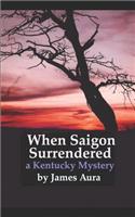 When Saigon Surrendered
