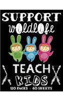 Support Wildlife Teach Kids: Teacher Notebook: Cute Teaching Composition Notebook 8.5x11 120 College Lined Journal or Planner for Teachers for Writing - White Texts - Thank You 