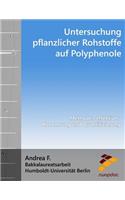 Untersuchung Pflanzlicher Rohstoffe Auf Polyphenole: Methoden Effektiver Abtrennung Und Quantifizierung