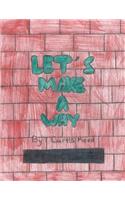 Let's Make A Way