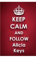 Keep Calm and Follow Alicia Keys