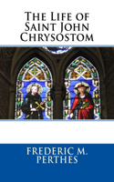 Life of Saint John Chrysostom