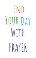 End your day with Prayer