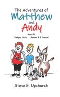 Adventures of Matthew and Andy, Book #3 Judges, Ruth, 1 Samuel, and 2 Samuel