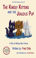 Kindly Kittens and the Jealous Pup