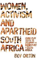Women, Activism and Apartheid South Africa