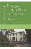 Uxbridge Ontario Book 2 in Colour Photos: Saving Our History One Photo at a Time