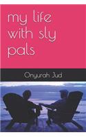 My Life with Sly Pals
