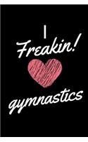 I Freakin Love Gymnastics