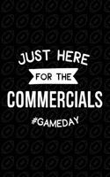 Just Here for the Commercials #gameday