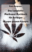 Das komplette Marihuana-Kochbuch für Anfänger