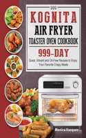 999 Kognita Air Fryer Toaster Oven Cookbook