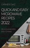 Quick and Easy Microwave Recipes 2022