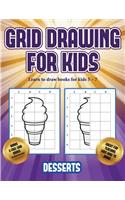 Learn to draw books for kids 5 - 7 (Grid drawing for kids - Desserts): This book teaches kids how to draw using grids