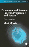 Dangerous and Severe - Process, Programme and Person: Grendon's Work